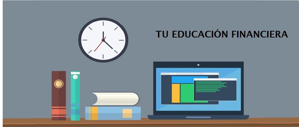 La Educación Financiera nos debe inculcar la cultura del ahorro, el manejo del dinero y valores como la prudencia, la responsabilidad y el esfuerzo.